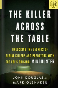The Killer Across the Table by John Douglas and Mark Olshaker