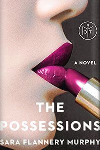 The Possessions by Sara Flannery Murphy