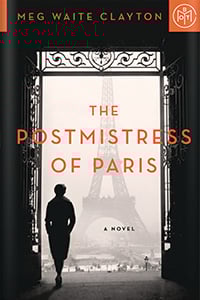 The Postmistress of Paris by Meg Waite Clayton