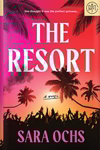 The Resort by Sara Ochs