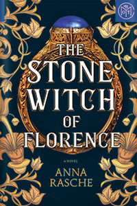 The Stone Witch of Florence by Anna Rasche