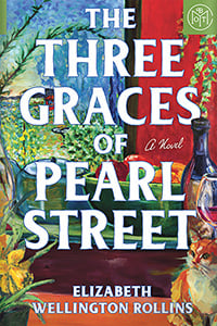 The Three Graces of Pearl Street by Elizabeth Wellington Rollins