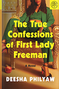 The True Confessions of First Lady Freeman by Deesha Philyaw