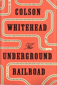 The Underground Railroad by Colson Whitehead