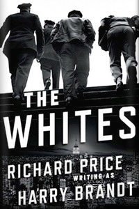 The Whites by Richard Price