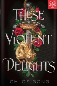 These Violent Delights by Chloe Gong