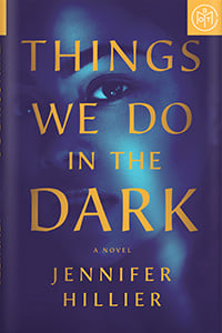 Things We Do in the Dark by Jennifer Hillier
