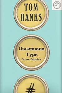 Uncommon Type by Tom Hanks