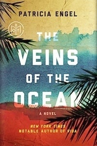The Veins of the Ocean by Patricia Engel