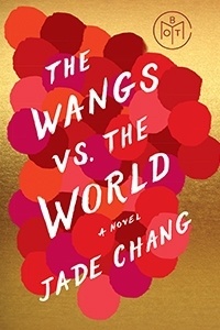 The Wangs vs the World by Jade Chang