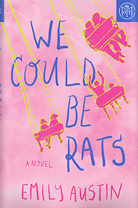We Could Be Rats by Emily Austin