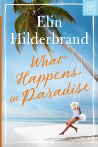 What Happens in Paradise by Elin Hilderbrand