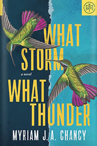 What Storm, What Thunder by Myriam J. A. Chancy