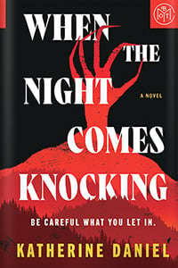 When the Night Comes Knocking by Katherine Daniel