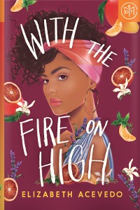 With the Fire on High by Elizabeth Acevedo
